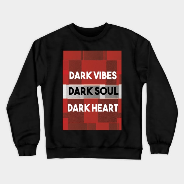 Dark Vibes, Dark Soul Crewneck Sweatshirt by Mary'sDesigns